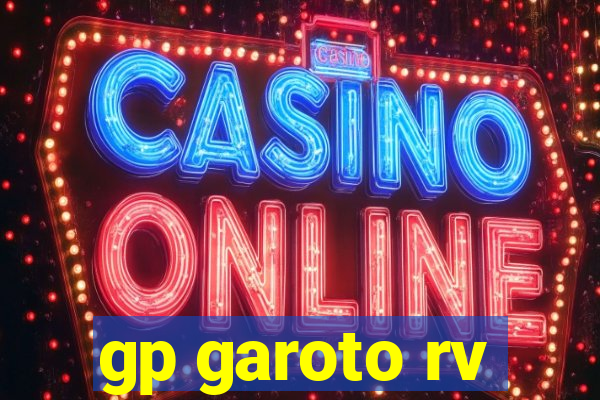 gp garoto rv